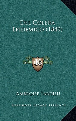 del Colera Epidemico (1849) by Tardieu, Ambroise