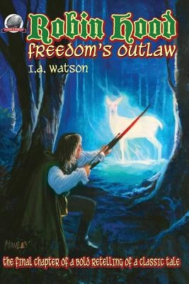 Robin Hood-Freedom's Outlaw by Davis, Rob