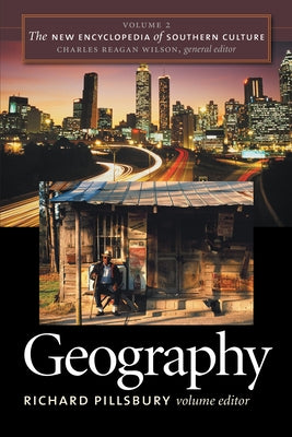 The New Encyclopedia of Southern Culture: Volume 2: Geography by Pillsbury, Richard