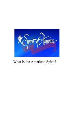 What is the American Spirit: Do You Have It by Aubuchon, Dennis