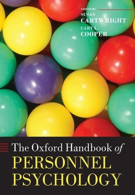 The Oxford Handbook of Personnel Psychology by Cartwright, Susan