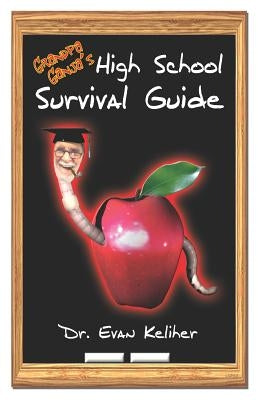 Grandpa Ganja's High School Survival Guide by Keliher, Evan