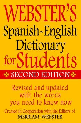 Webster's Spanish-English Dictionary for Students, Second Edition by Merriam-Webster, Inc.