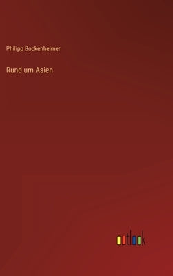Rund um Asien by Bockenheimer, Philipp