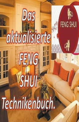 Das Aktualisierte Feng Shui Technikenbuch by Pinto, Edwin