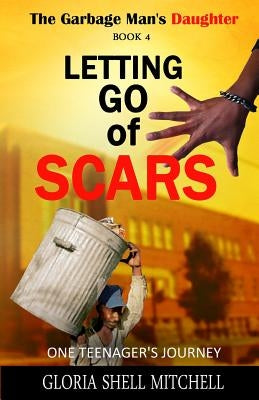 Letting Go of SCARS by Mitchell, Gloria Shell