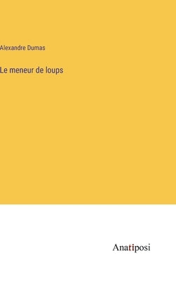 Le meneur de loups by Dumas, Alexandre