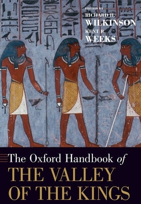 The Oxford Handbook of the Valley of the Kings by Wilkinson, Richard H.