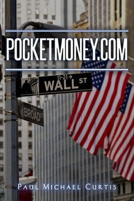 PocketMoney.Com by Paul Michael Curtis