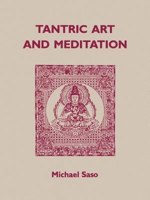 Tantric Art and Meditation by Saso, Michael R.
