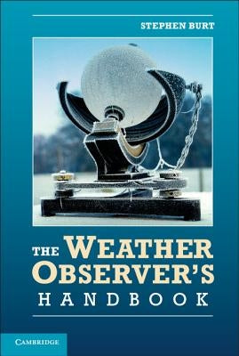 The Weather Observer's Handbook by Burt, Stephen