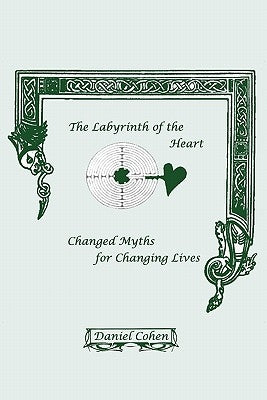 The Labyrinth of the Heart by Cohen, Daniel