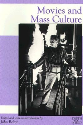 Movies & Mass Culture by Belton, John
