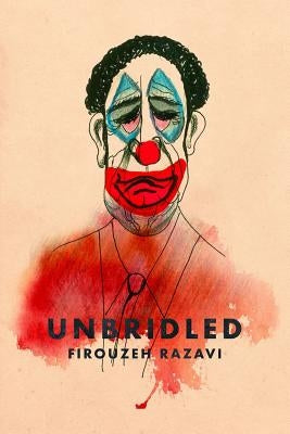 Unbridled by Razavi, Firouzeh