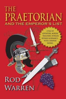 The Praetorian: and the Emperor's List by Warren, Rod