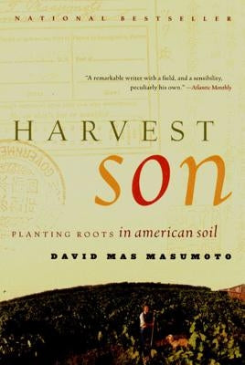 Harvest Son: Planting Roots in American Soil by Masumoto, David Mas