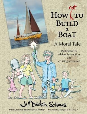 How Not to Build a Boat by Dickin Schinas, Jill