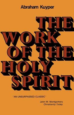 The Work of the Holy Spirit by Kuyper, Abraham