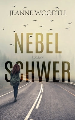 Nebelschwer by Woodtli, Jeanne