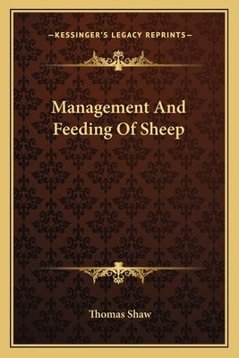 Management and Feeding of Sheep by Shaw, Thomas