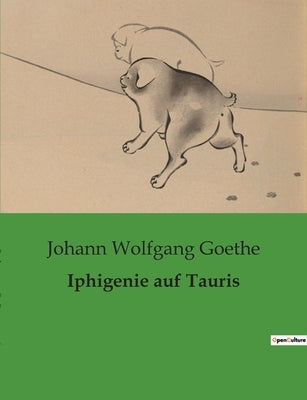 Iphigenie auf Tauris by Goethe, Johann Wolfgang