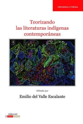 Teorizando Las Literaturas Indígenas Contemporáneas by Keme, Emil'