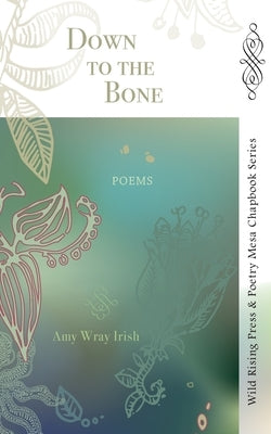 Down to the Bone by Irish, Amy