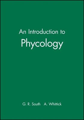 An Introduction to Phycology by South, G. R.