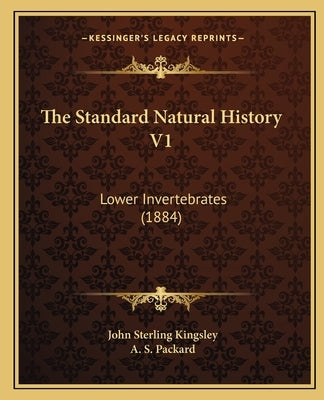 The Standard Natural History V1: Lower Invertebrates (1884) by Kingsley, John Sterling
