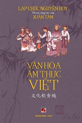 Văn Hóa Ẩm Thực by Nguyen Huy, Lap Chuc