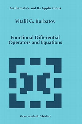 Functional Differential Operators and Equations by Kurbatov, U. G.