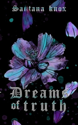 Dreams of Truth: A Dark Romantasy novella by Knox, Santana