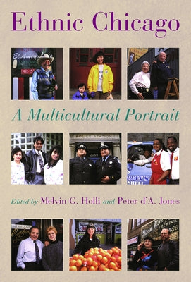 Ethnic Chicago: A Multicultural Portrait by Holli, Melvin