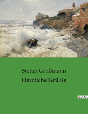 Herzliche Grü ße by Großmann, Stefan