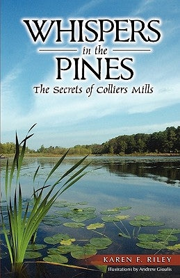 Whispers in the Pines: The Secrets of Colliers Mills by Gioulis, Andrew