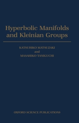 Hyperbolic Menifolds and Kleinian Groups by Matsuzaki, Katsuhiko