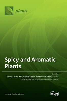 Spicy and Aromatic Plants by Marc (Vlaic), Romina Alina
