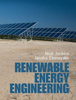 Renewable Energy Engineering by Jenkins, Nicholas