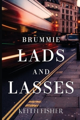 Brummie Lads and Lasses by Fisher, Keith