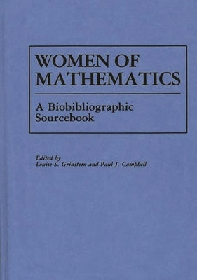 Women of Mathematics: A Bio-Bibliographic Sourcebook by Campbell, Paul