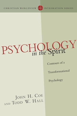 Psychology in the Spirit: Contours of a Transformational Psychology by Coe, John H.