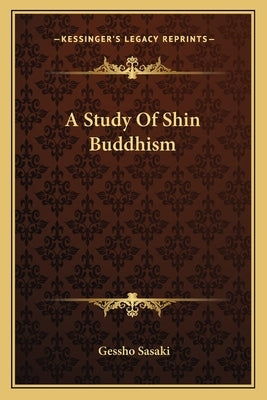 A Study of Shin Buddhism by Sasaki, Gessho
