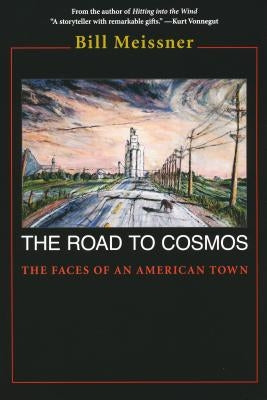 Road to Cosmos: The Faces of An American Town by Meissner, Bill