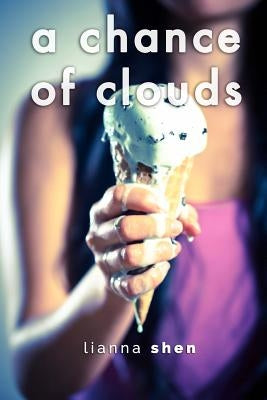 A Chance of Clouds by Shen, Lianna