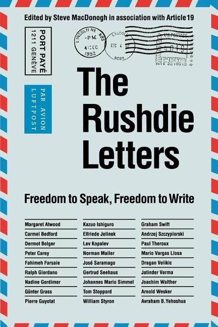 The Rushdie Letters: Freedom to Speak, Freedom to Write by MacDonogh, Steve