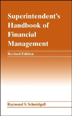 Superintendent's Handbook of Financial Management by Schmidgall, Raymond S.