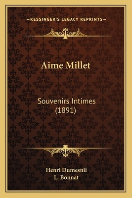 Aime Millet: Souvenirs Intimes (1891) by Dumesnil, Henri