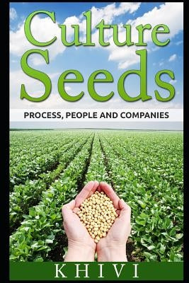 Culture Seeds: People, Process, and Companies by Khivi