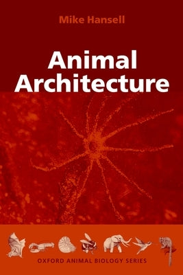 Animal Architecture by Hansell, Mike
