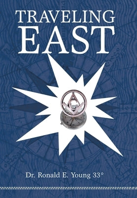 Traveling East: Looking East by Young 33°, Ronald E.